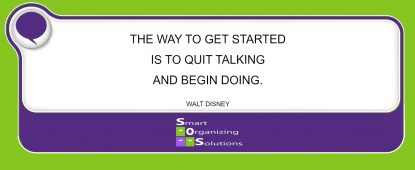 Graphic with quote that relates to organizing: The way to get started is to quit talking and begin doing. Quote from Walt Disney.