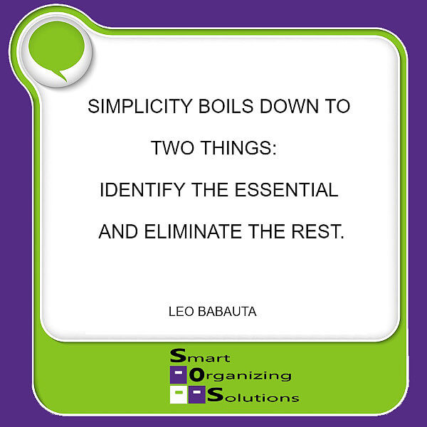 Identify the essential and eliminate the rest.